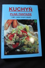 náhled knihy - Kuchyň plná fantazie : Tisíc + jeden nový nápad pro dnešní kuchyni