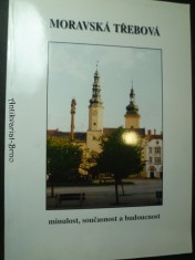 náhled knihy - Moravská Třebová - minulost, současnost a budoucnost