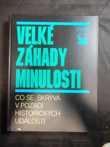 náhled knihy - Wie geschah es wirklich?. Česky Velké záhady minulosti : co se skrývá v pozadí historických událostí