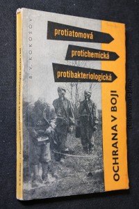 náhled knihy - Protiatomová, protichemická a protibakteriologická ochrana vojáka v boji