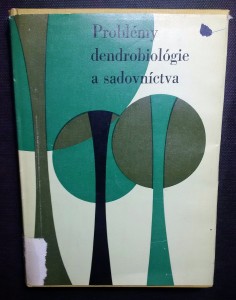 náhled knihy - Problémy dendrobiológie a sadovníctva : Slávnostný sborník prác Arboréta Mlyňany (VII) k 75. výročiu jeho založeni