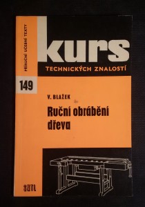 náhled knihy - Ruční obrábění dřeva : Zákl. poznatky pro dělníky a prac. kolektivy v dřevařské výrobě a pomůcka ke školení a opakování