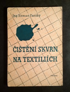 náhled knihy - Čištění skvrn na textiliích : příručka pro chemické čistírny a barvírny, textilní průmysl a živnosti zpracující textilie