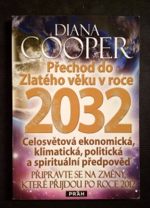náhled knihy - Přechod do Zlatého věku v roce 2032 : celosvětová ekonomická, klimatická, politická a spirituální předpověď : připravte se na změny, které přijdou po roce 2012