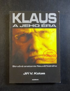 náhled knihy - Klaus a jeho éra : stručná anatomie Neuvěřitelného : známý poradce vypovídá