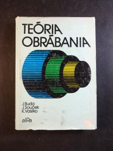 náhled knihy - Teória obrábania : vysokoškolská učebnica pre strojnícke fakulty vysokých škôl