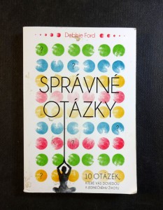 náhled knihy - Správné otázky : 10 otázek, které vás dovedou k jedinečnému životu