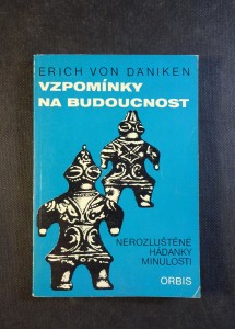 náhled knihy - Vzpomínky na budoucnost : nerozluštěné hádanky minulosti