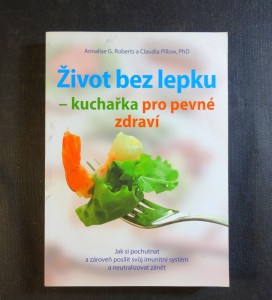 náhled knihy - Život bez lepku - kuchařka pro pevné zdraví : jak si pochutnat a zároveň posílit svůj imunitní systém a neutralizovat zánět