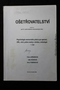 náhled knihy - Ošetřovatelství - učební text pro IV. ročník středních zdravotnických škol. 1. část - psychologie nemocného před a po operaci, ORL, oční, práce sestry v terénu, onkologie