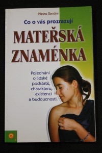 náhled knihy - Co o vás prozrazují mateřská znaménka. Pojednání o lidské podstatě, charakteru, existenci a budoucnosti.