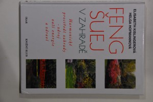 náhled knihy - Feng-šuej v zahradě : harmonické prostředí zahrady - zdroj vaší energie a zdraví