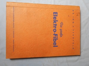 náhled knihy - Die große Elektro-Fibel, Eine leichtverständliche und doch gründliche Einführung in die Elektro-Technik