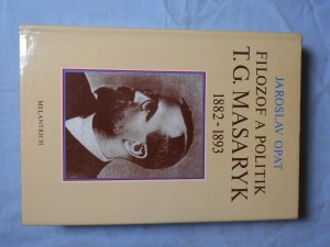 náhled knihy - Filozof a politik T. G. Masaryk 1882-1893 : (příspěvek k životopisu)