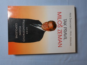 náhled knihy - Tak pravil Miloš Zeman, aneb, Prognostikovo pozdní odpoledne