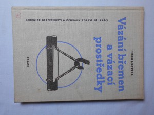 náhled knihy - Vázání břemen a vázací prostředky : Příruč. pro praxi a školení prac. zúčastněných při přepravě břemen jeřábem nebo jinými zdvihadly se strojním pohonem