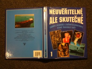náhled knihy - Neuvěřitelné, ale skutečné : záhady, skandály, zločiny a katastrofy, které otřásly světem