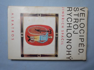náhled knihy - Velocipéd, stroj rychlonohý : O starodávných mašinkách, jež udivily svět