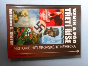 náhled knihy - Vznik a pád Třetí říše : historie hitlerovského Německa