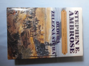 náhled knihy - Dlouhá železná stuha : stavba Pacifické železnice, která propojila Ameriku 1863-1869