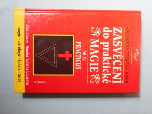 náhled knihy - Zasvěcení do praktické magie : úplný soubor učení pro mágy solitéry i mágy ve skupinách. IV, Practicus