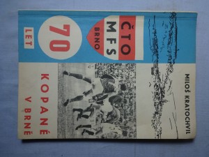 náhled knihy - 70 let kopané v Brně : Z archivů a také vzpomínek starší i mladší fotbalové generace