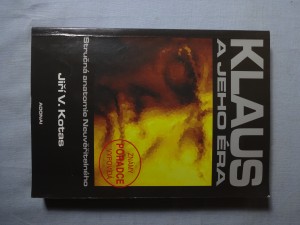 náhled knihy - Klaus a jeho éra : stručná anatomie Neuvěřitelného : známý poradce vypovídá