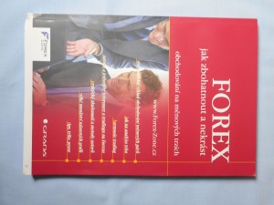 náhled knihy - FOREX - jak zbohatnout a nekrást : obchodování na měnových trzích Obchodování na měnových trzích FOREX