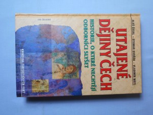 náhled knihy - Utajené dějiny Čech : historie, o které nechtějí odborníci slyšet : od pravěku do roku 1435