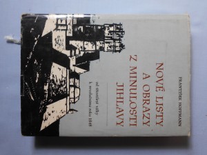 náhled knihy - Nové listy a obrazy z minulosti Jihlavy : od třicetileté války k revolučnímu roku 1848. Část 1