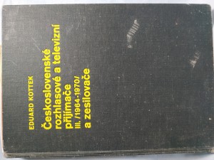 náhled knihy - Československé rozhlasové a televizní přijímače III (1964 až 1970) a zesilovače : určeno opravářům, konstruktérům, radioamatérům a studujícím odborných a vysokých škol elektrotechnických