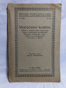 náhled knihy - Vazačství květin : výtah z učeb. látky odb. kursu vazač., poř. Čes. odbor. zem. úřadu na zveleb. živn.