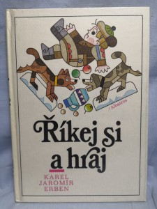 náhled knihy - Říkej si a hraj : výbor z Prostonárodních českých písní a říkadel