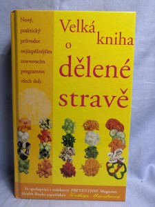 náhled knihy - Velká kniha o dělené stravě : nový, praktický průvodce nejúspěšnějším stravovacím programem všech dob