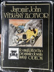 náhled knihy - Výbušný zlotvor : o muži, kterého pronásledovala auta