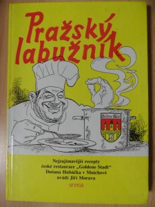 náhled knihy - Pražský labužník : nejzajímavější recepty české restaurace Goldene Stadt Dušana Hubáčka v Mnichově