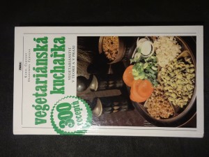 náhled knihy - Vegetariánská kuchařka : vegetariánství v teorii a v praxi ; 300 receptů