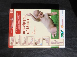 náhled knihy - Rozvíjej se, děťátko-- : moderní poznatky o významu správné stimulace kojence v souladu s jeho psychomotorickou vyspělostí