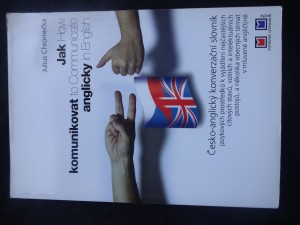 náhled knihy - Jak komunikovat anglicky = How to communicate in English : česko-anglický konverzační slovník jazykových prostředků k vyjádření nejčastějších citových stavů, volních a intelektuálních postojů, řady gramatických funkcí a obecných témat v mluvené angličtině
