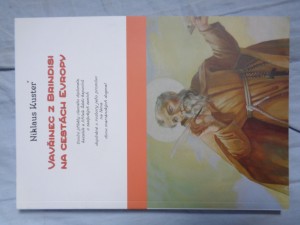 náhled knihy - Vavřinec z Brindisi na cestách Evropy : životní příběhy slavného diplomata, kazatele a šiřitele Řádu kapucínů v zaalpských zemích doplněné o rozbory jeho promluv na téma dvou mariánských dogmat
