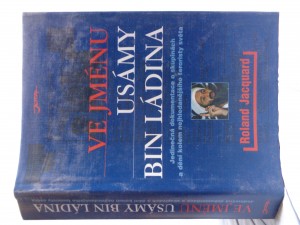 náhled knihy - Ve jménu Usámy bin Ládina : k objasnění událostí z 11. září 2001 : jedinečná dokumentace o skupinách a dění kolem nejhledanějšího teroristy světa