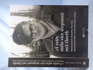 náhled knihy - I zvíře mělo více útrpnosti než člověk : paměti patera Františka Štveráka, vězně nacistického a komunistického režimu