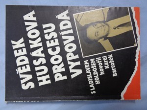 náhled knihy - Svědek Husákova procesu vypovídá : rozhovory Karla Bartoška s Ladislavem Holdošem o zážitcích z věznic a táborů pěti zemí, o komunistech bez moci a u moci, o Slovensku a o jiném--