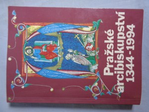 náhled knihy - Pražské arcibiskupství 1344-1994: sborník statí o jeho působení a významu v české zemi