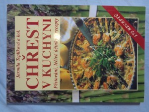 náhled knihy - Chřest v kuchyni : pěstování, léčivé účinky a recepty : 172 receptů