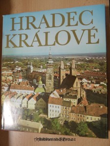 náhled knihy - Hradec Králové : k sedmsetpadesátému výročí založení města a třicátému výročí osvobození Sovětskou armádou v roce MCMLXXV