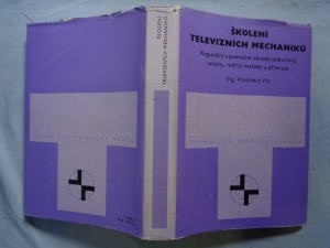 náhled knihy - Školení televizních mechaniků : Regulační a pomocné obvody televizorů, antény, měřicí metody a přístroje