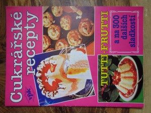 náhled knihy - Cukrářské recepty: tutti-frutti a na 300 dalších sladkostí