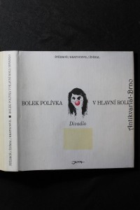 náhled knihy - Bolek Polívka v hlavní roli : divadlo