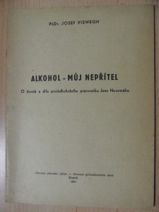 náhled knihy - Alkohol - můj nepřítel : O životě a díle protialkoholního pracovníka Jana Novotného